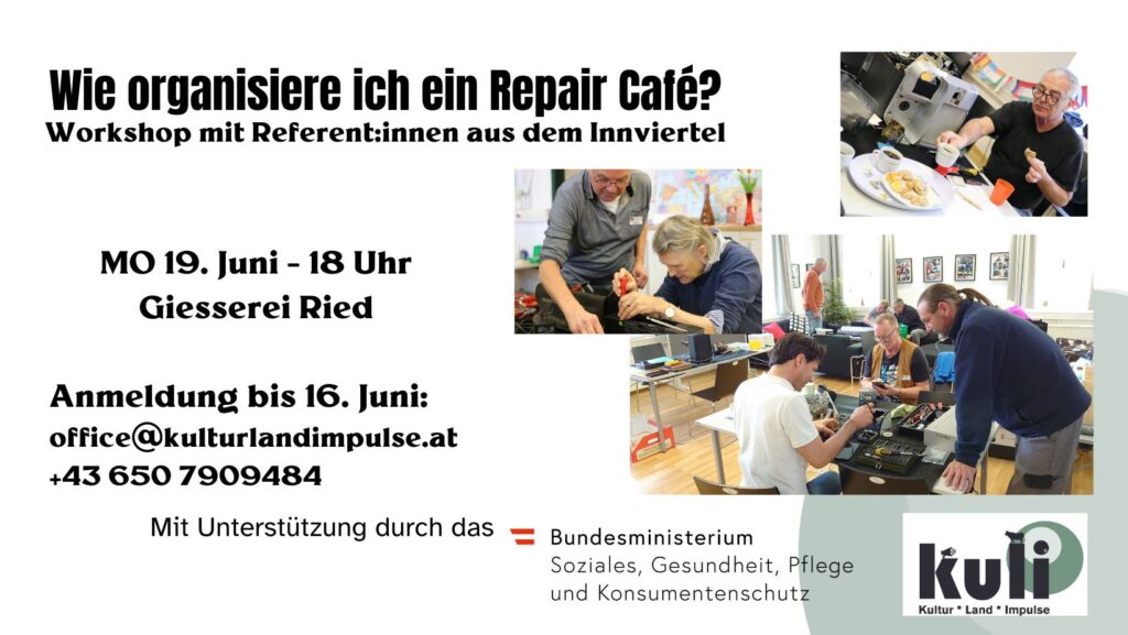 Repair Café Workshop 19 Juni ©: kuli - Kultur.Land.Impulse, Umwelt Profis Braunau